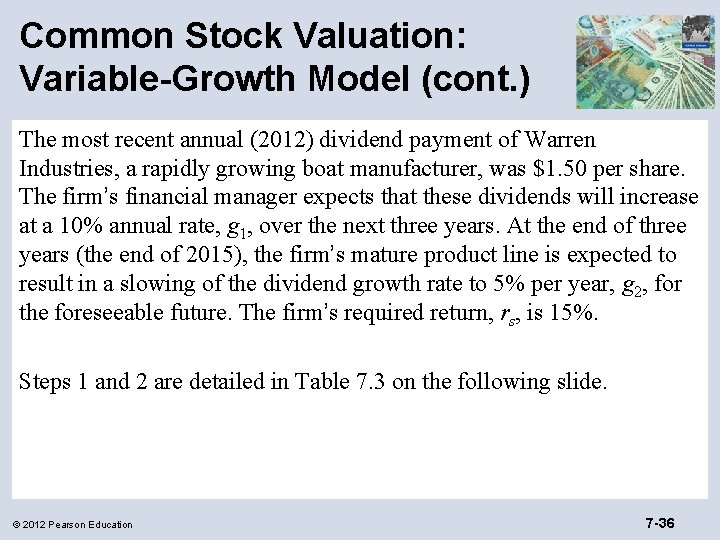 Common Stock Valuation: Variable-Growth Model (cont. ) The most recent annual (2012) dividend payment