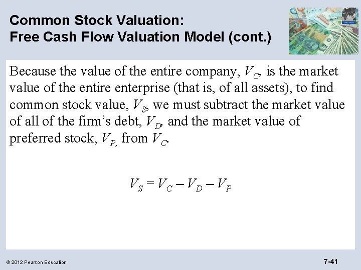 Common Stock Valuation: Free Cash Flow Valuation Model (cont. ) Because the value of