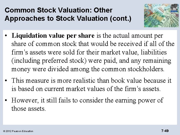 Common Stock Valuation: Other Approaches to Stock Valuation (cont. ) • Liquidation value per