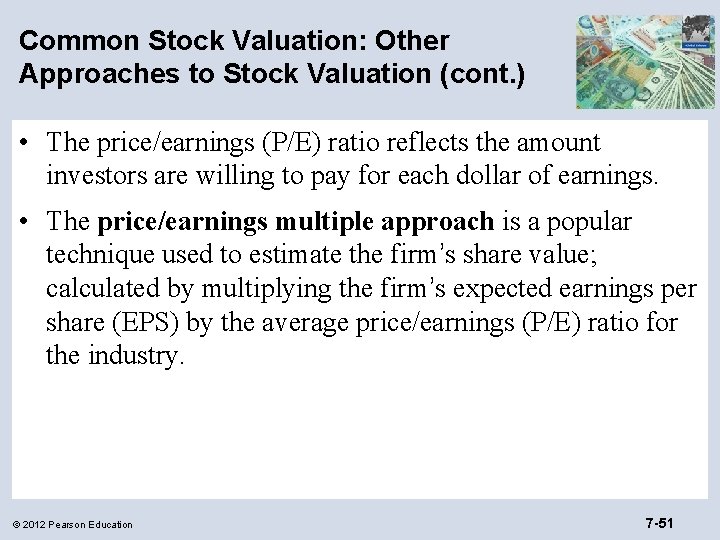 Common Stock Valuation: Other Approaches to Stock Valuation (cont. ) • The price/earnings (P/E)