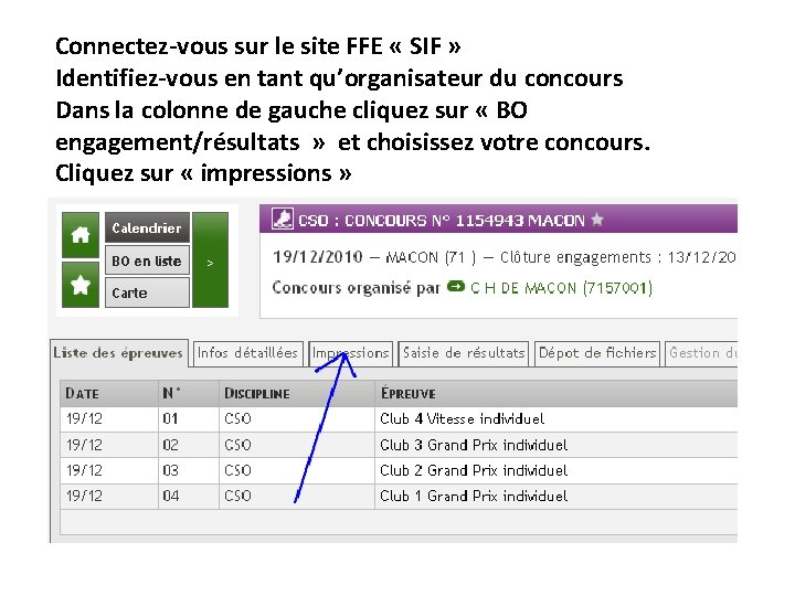 Connectez-vous sur le site FFE « SIF » Identifiez-vous en tant qu’organisateur du concours