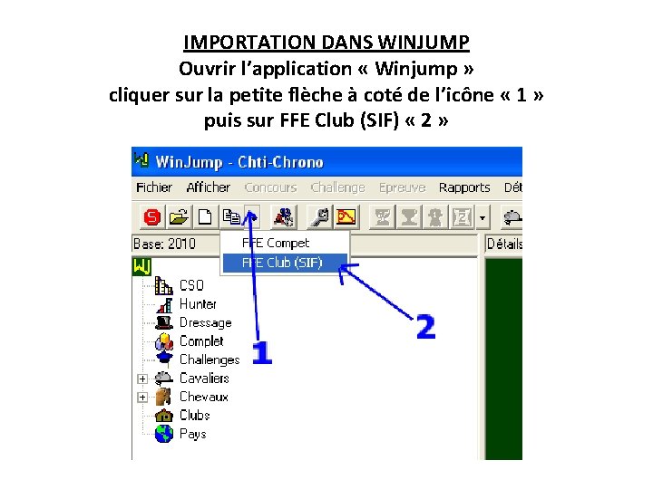 IMPORTATION DANS WINJUMP Ouvrir l’application « Winjump » cliquer sur la petite flèche à