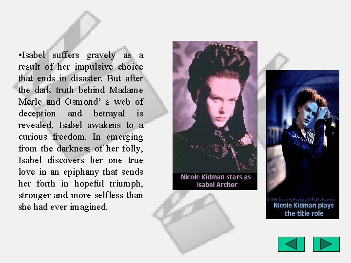  • Isabel suffers gravely as a result of her impulsive choice that ends