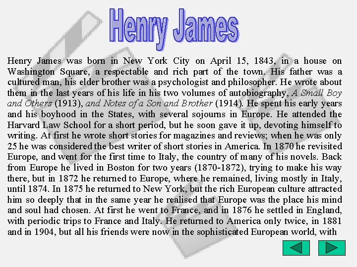 Henry James was born in New York City on April 15, 1843, in a