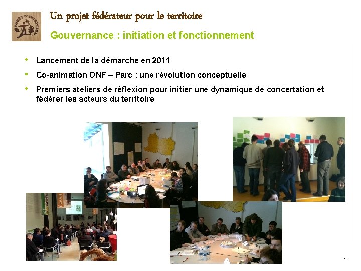 Un projet fédérateur pour le territoire Gouvernance : initiation et fonctionnement • • • Un projet fédérateur pour le territoire Gouvernance : initiation et fonctionnement • • •