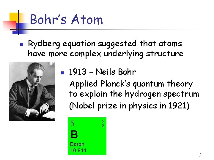 Bohr’s Atom n Rydberg equation suggested that atoms have more complex underlying structure n