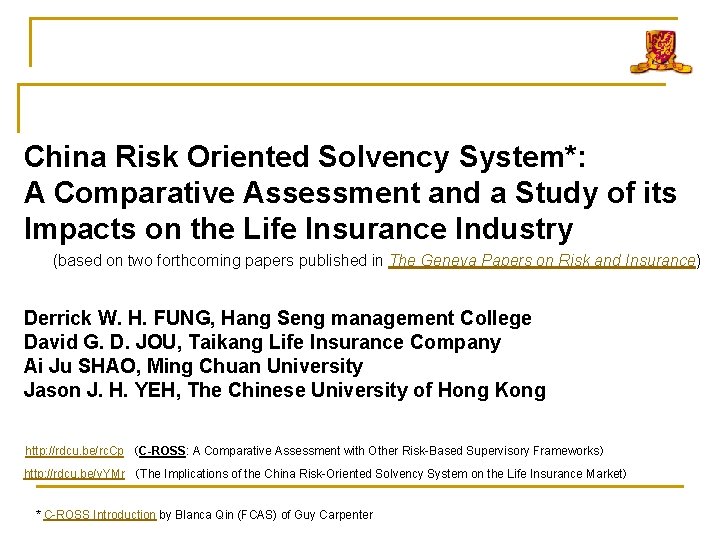 China Risk Oriented Solvency System*: A Comparative Assessment and a Study of its Impacts