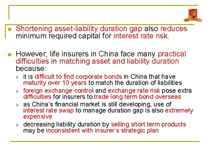 n Shortening asset-liability duration gap also reduces minimum required capital for interest rate risk.