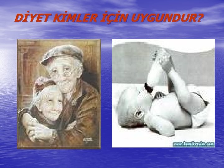 DİYET KİMLER İÇİN UYGUNDUR? 