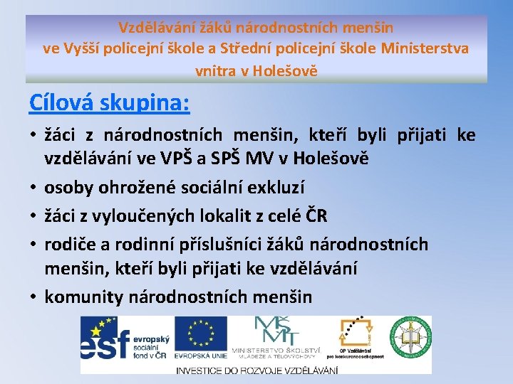 Vzdělávání žáků národnostních menšin ve Vyšší policejní škole a Střední policejní škole Ministerstva vnitra