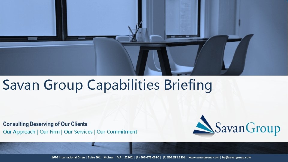 Savan Group Capabilities Briefing Our Approach Our Firm