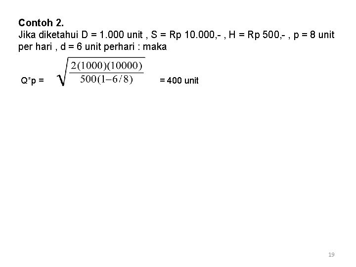 Contoh 2. Jika diketahui D = 1. 000 unit , S = Rp 10.