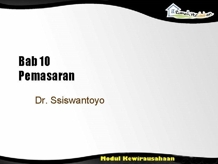 Bab 10 Pemasaran Dr. Ssiswantoyo 