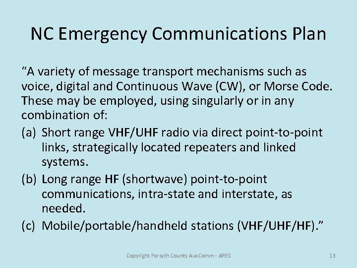 NC Emergency Communications Plan “A variety of message transport mechanisms such as voice, digital