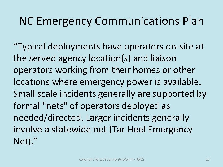 NC Emergency Communications Plan “Typical deployments have operators on-site at the served agency location(s)