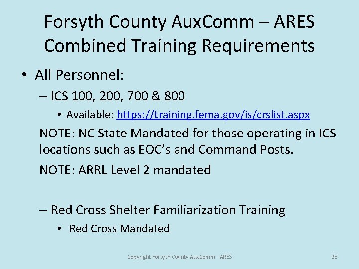 Forsyth County Aux. Comm – ARES Combined Training Requirements • All Personnel: – ICS