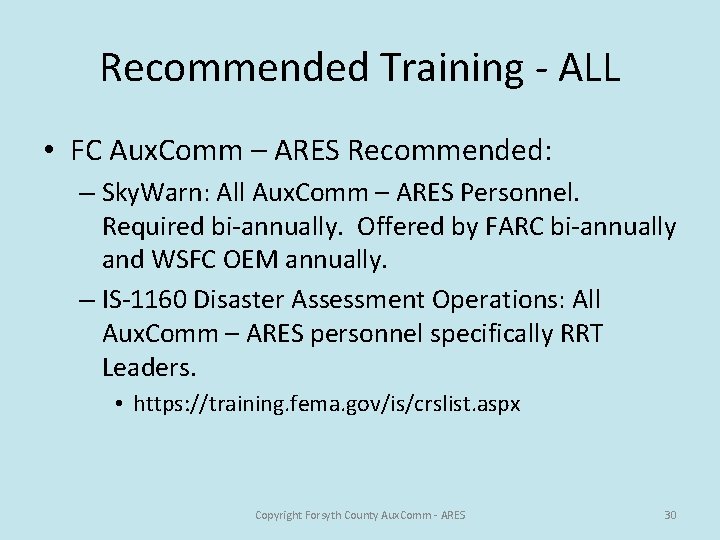 Recommended Training - ALL • FC Aux. Comm – ARES Recommended: – Sky. Warn: