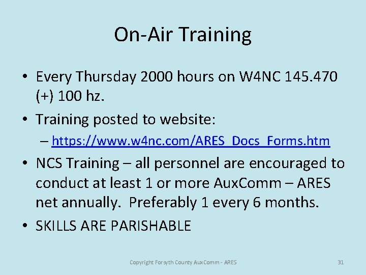 On-Air Training • Every Thursday 2000 hours on W 4 NC 145. 470 (+)