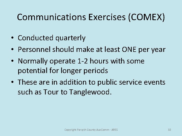 Communications Exercises (COMEX) • Conducted quarterly • Personnel should make at least ONE per