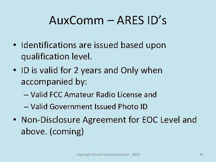 Aux. Comm – ARES ID’s • Identifications are issued based upon qualification level. •