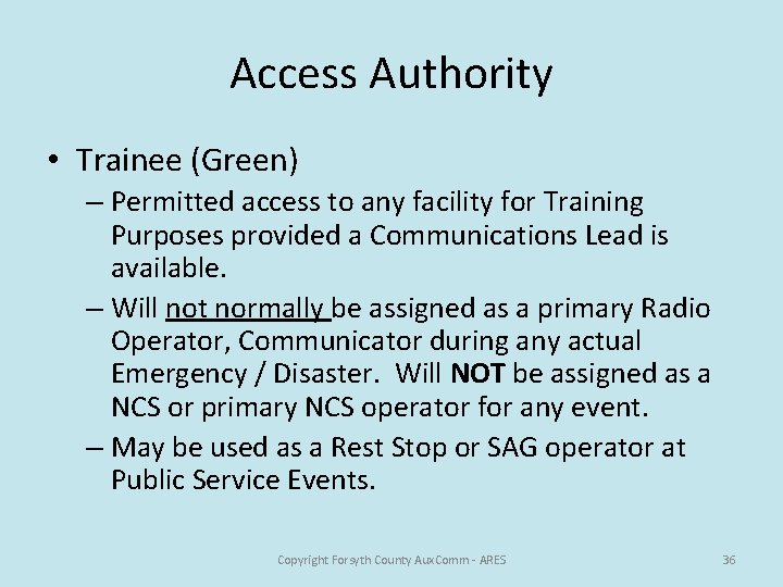 Access Authority • Trainee (Green) – Permitted access to any facility for Training Purposes