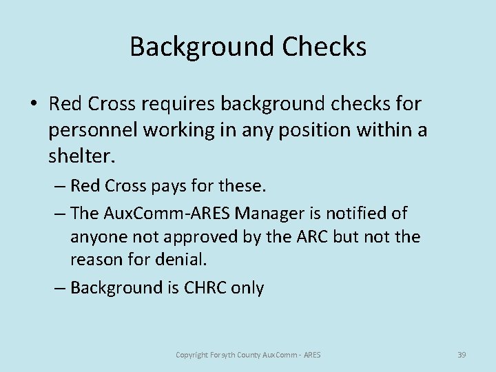 Background Checks • Red Cross requires background checks for personnel working in any position