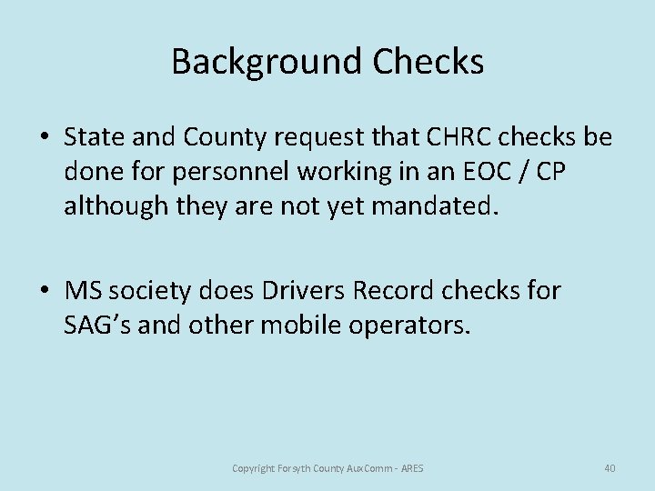 Background Checks • State and County request that CHRC checks be done for personnel