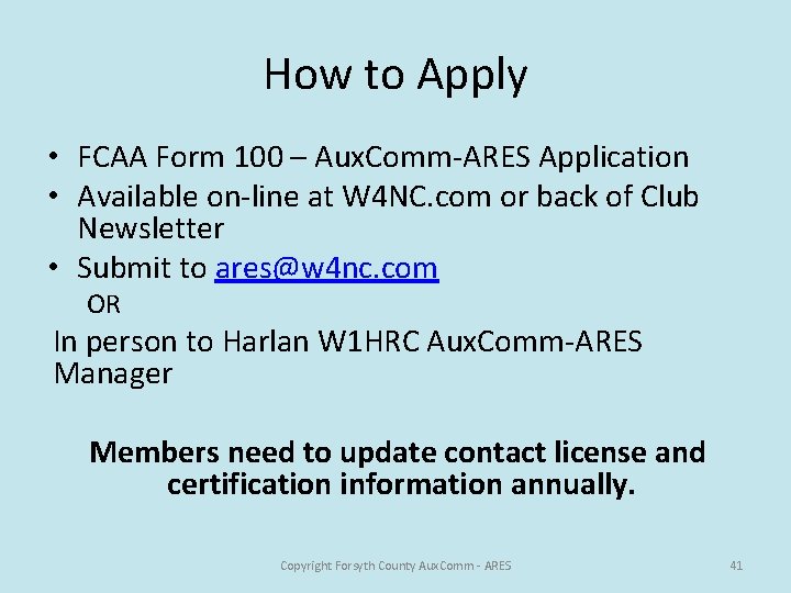 How to Apply • FCAA Form 100 – Aux. Comm-ARES Application • Available on-line