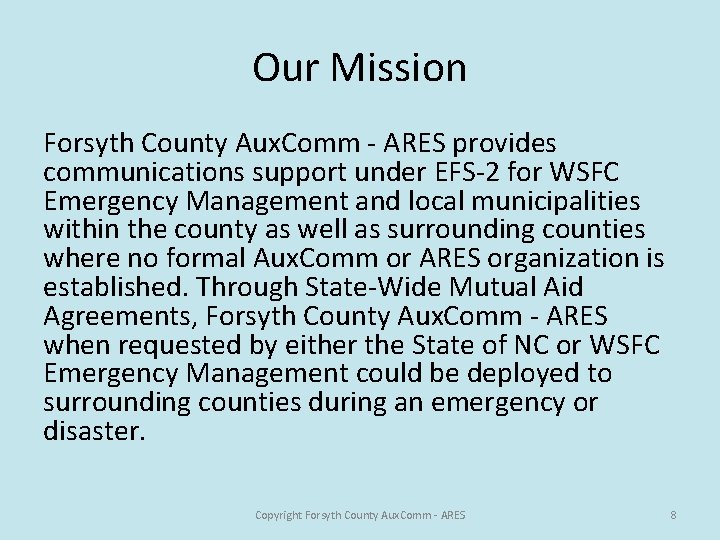 Our Mission Forsyth County Aux. Comm - ARES provides communications support under EFS-2 for