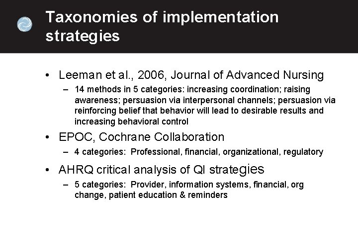 Taxonomies of implementation strategies • Leeman et al. , 2006, Journal of Advanced Nursing