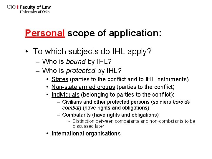 Personal scope of application: • To which subjects do IHL apply? – Who is