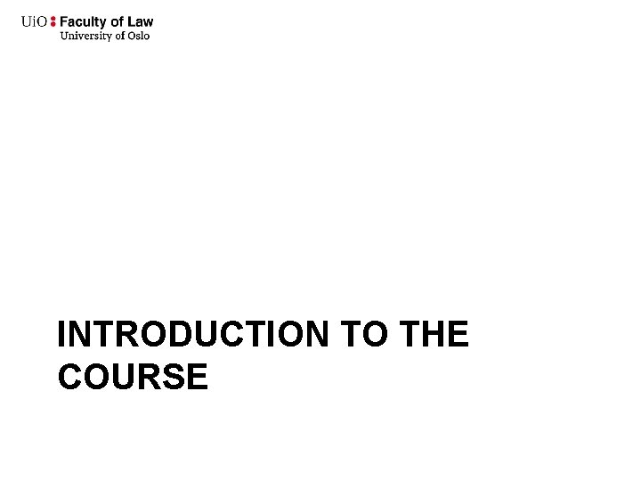 INTRODUCTION TO THE COURSE 