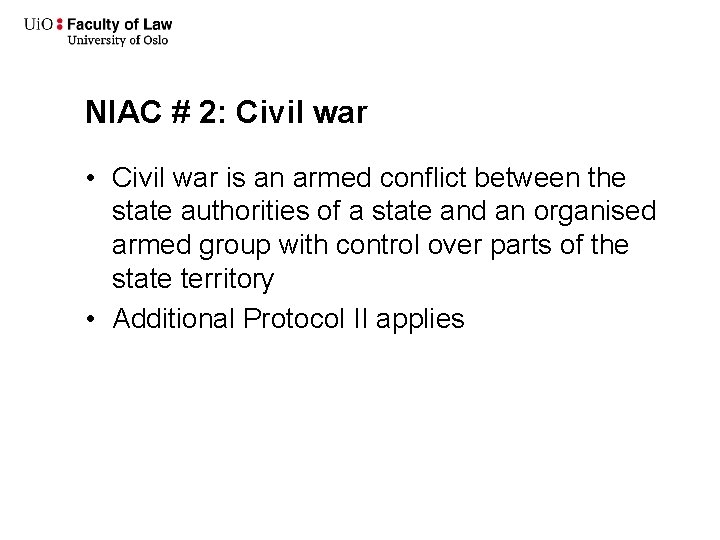 NIAC # 2: Civil war • Civil war is an armed conflict between the