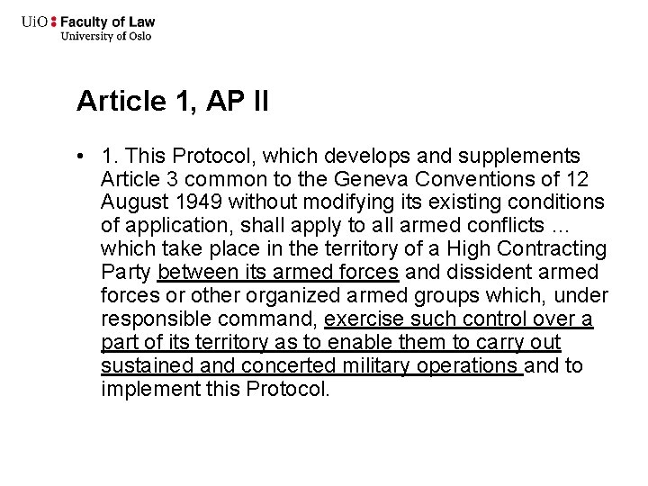 Article 1, AP II • 1. This Protocol, which develops and supplements Article 3