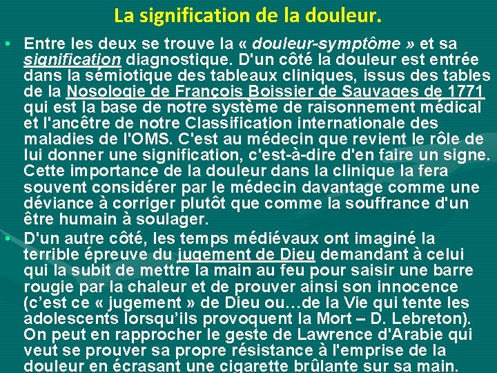 La signification de la douleur. • Entre les deux se trouve la « douleur-symptôme