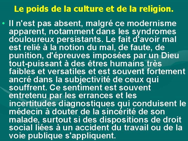 Le poids de la culture et de la religion. • Il n'est pas absent,