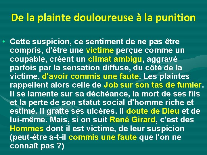 De la plainte douloureuse à la punition • Cette suspicion, ce sentiment de ne