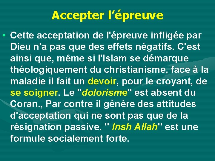 Accepter l’épreuve • Cette acceptation de l'épreuve infligée par Dieu n'a pas que des