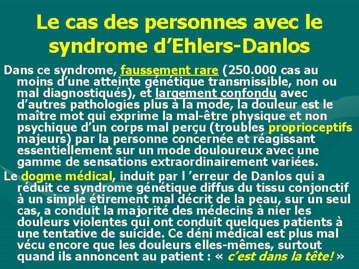Le cas des personnes avec le syndrome d’Ehlers-Danlos Dans ce syndrome, faussement rare (250.