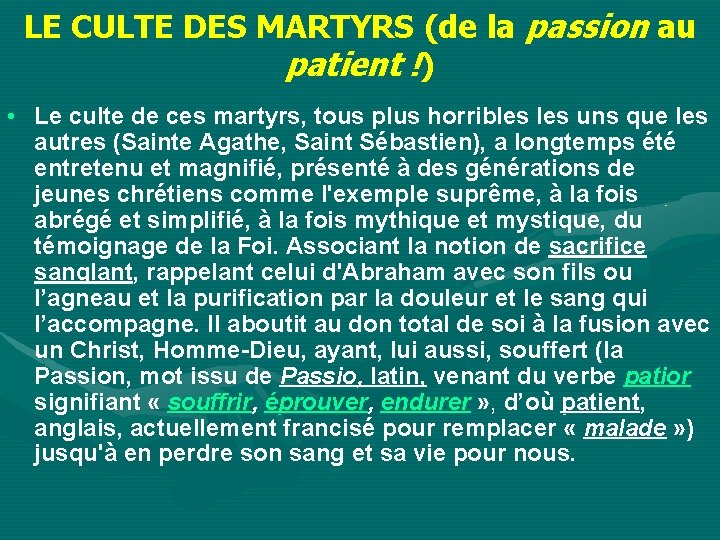 LE CULTE DES MARTYRS (de la passion au patient !) • Le culte de
