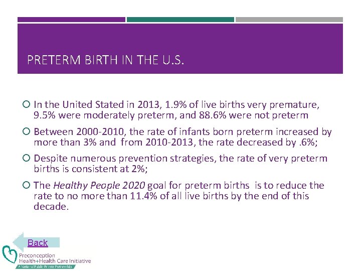 PRETERM BIRTH IN THE U. S. In the United Stated in 2013, 1. 9%