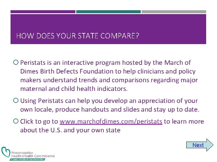 HOW DOES YOUR STATE COMPARE? Peristats is an interactive program hosted by the March