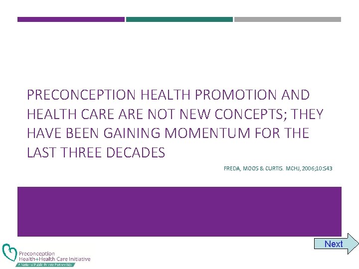 PRECONCEPTION HEALTH PROMOTION AND HEALTH CARE NOT NEW CONCEPTS; THEY HAVE BEEN GAINING MOMENTUM