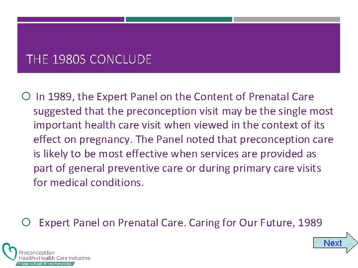 THE 1980 S CONCLUDE In 1989, the Expert Panel on the Content of Prenatal