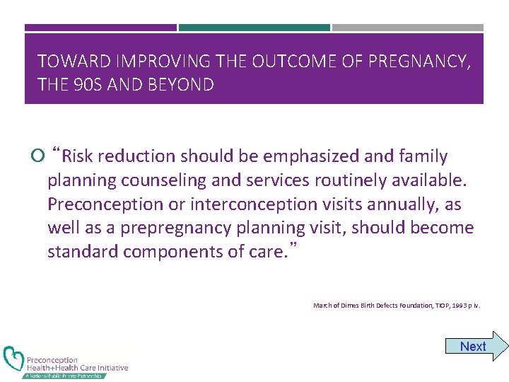 TOWARD IMPROVING THE OUTCOME OF PREGNANCY, THE 90 S AND BEYOND “Risk reduction should