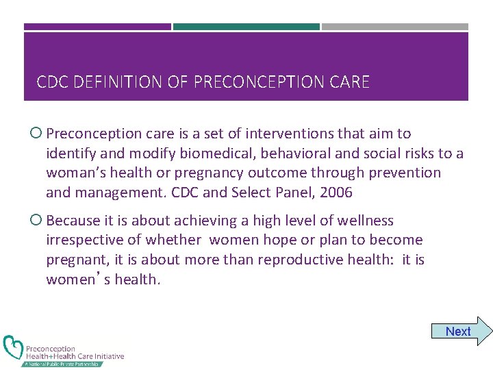 CDC DEFINITION OF PRECONCEPTION CARE Preconception care is a set of interventions that aim