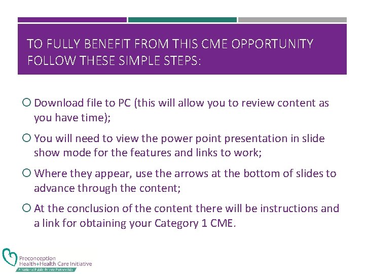 TO FULLY BENEFIT FROM THIS CME OPPORTUNITY FOLLOW THESE SIMPLE STEPS: Download file to