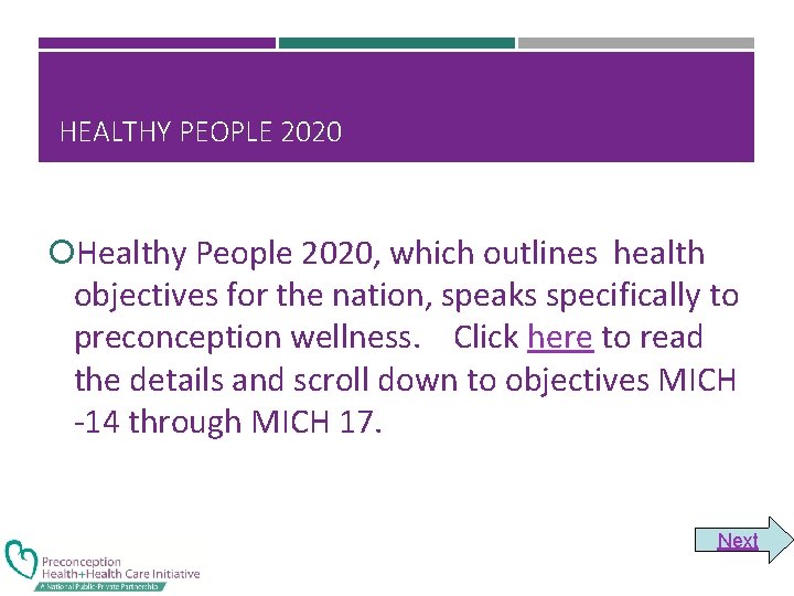 HEALTHY PEOPLE 2020 Healthy People 2020, which outlines health objectives for the nation, speaks