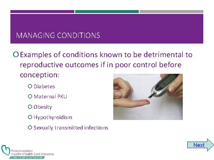 MANAGING CONDITIONS Examples of conditions known to be detrimental to reproductive outcomes if in