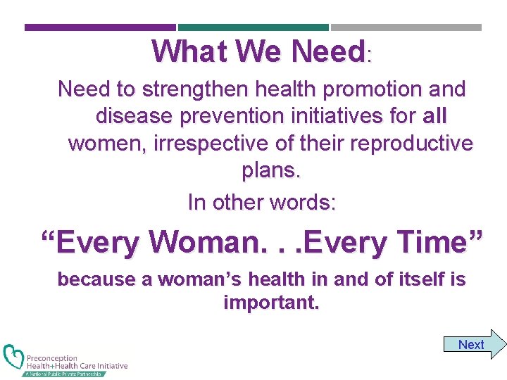 What We Need: Need to strengthen health promotion and disease prevention initiatives for all